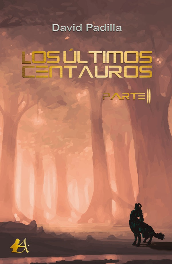 Los últimos centauros Parte II | David Padilla