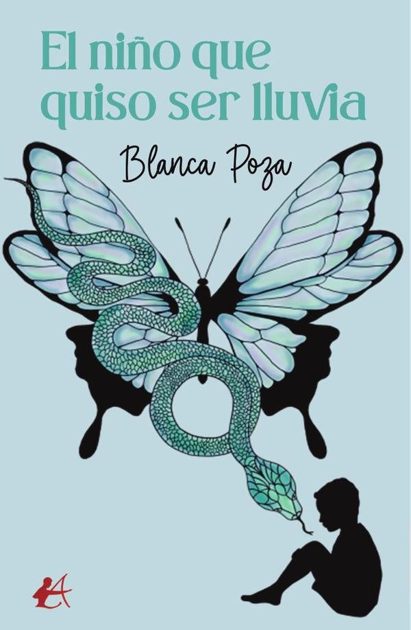 El niño que quiso ser lluvia | Blanca Poza Esperón