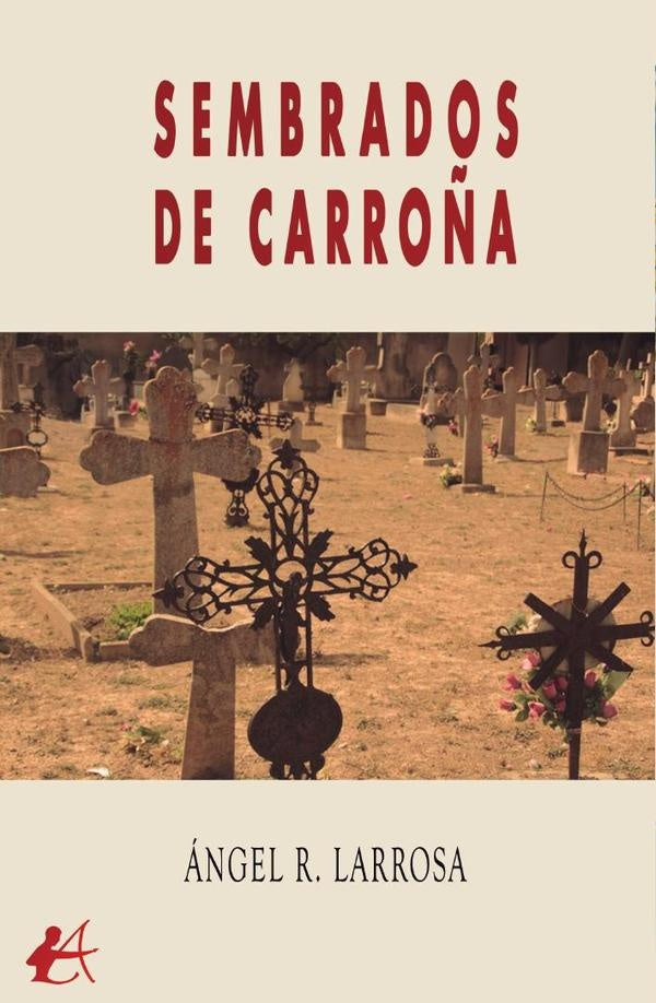Sembrados de carroña | Ángel R. Larrosa