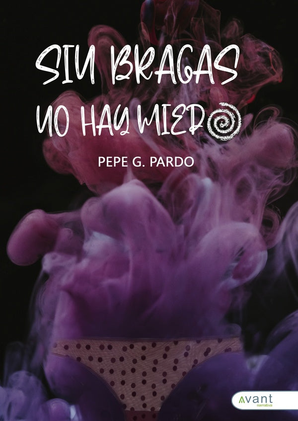Sin bragas no hay miedo | Pepe G.  Pardo