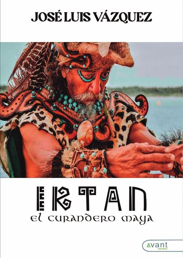 Iktan, el curandero maya | José Luis Vázquez