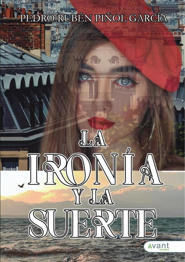 La ironía y la suerte | Pedro Rubén  Piñol García