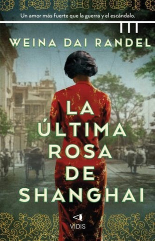 LA ULTIMA ROSA DE SHANGHAI | WEINA DAI RANDEL