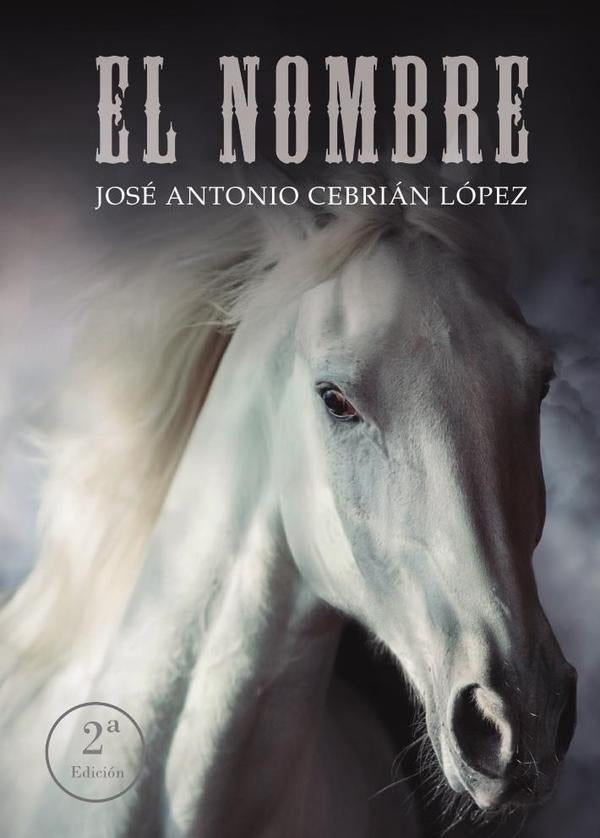 El nombre (segunda Ed.) | José Antonio  Cebrían López