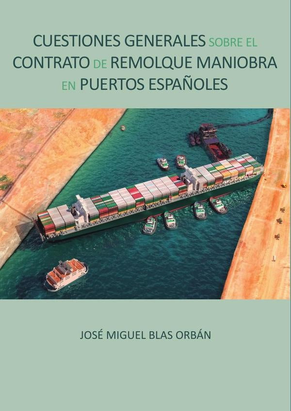 Cuestiones generales sobre el contrato de remolque maniobra en puertos españoles 2 | José Miguel  Blas Orbán