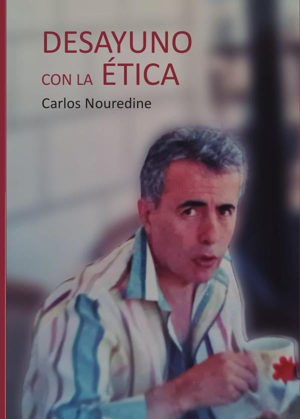 Desayuno con la Ética | Carlos  Nouredine