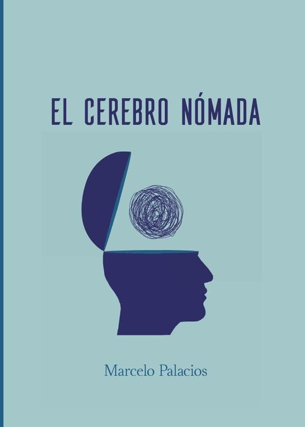 El cerebro nómada | Marcelo Palacios
