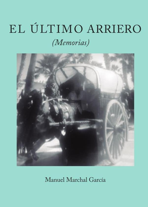 El último arriero | Manuel Marchal