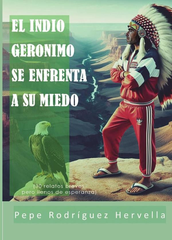 El indio Gerónimo se enfrenta a su miedo | Pepe  Rodríguez Hervella