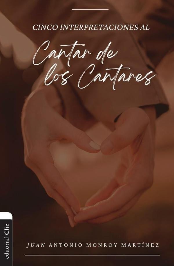 Cinco interpretaciones al Cantar de los Cantares | Juan Antonio Monroy