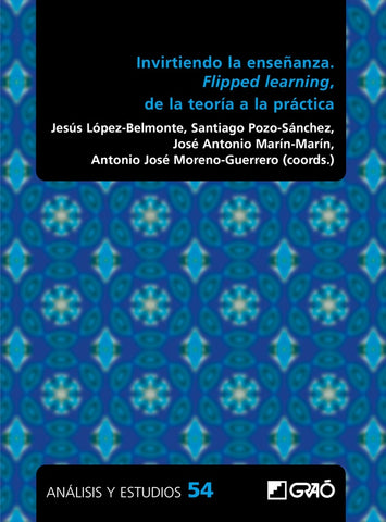 Invirtiendo la enseñanza. Flipped learning, de la teoría a la práctica | Rodríguez Ferrer, Prendes y otros