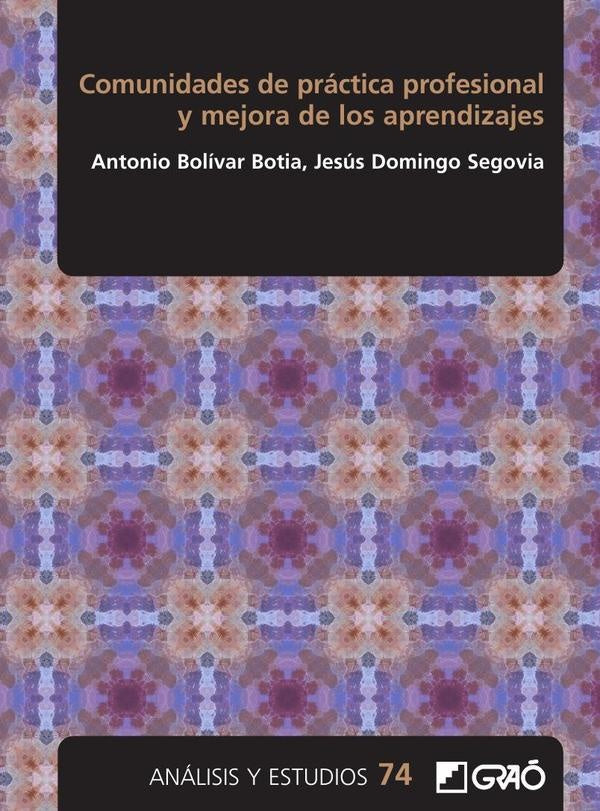 Comunidades de práctica profesional y mejora de los aprendizajes | Bolívar Botia, Domingo Segovia