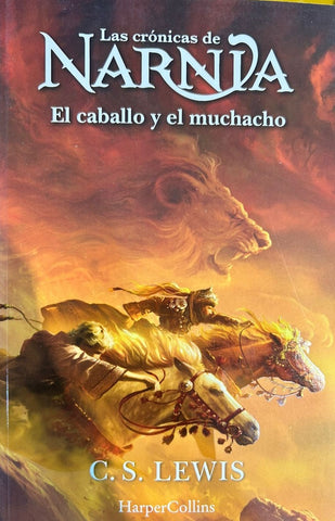 LAS CRÓNICAS DE NARNIA 3: EL CABALLO Y EL MUCHACHO.. | Lewis C. S.