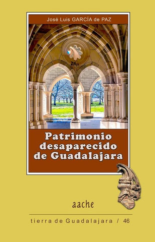Patrimonio Desaparecido Guadalajara | José Luis García de Paz
