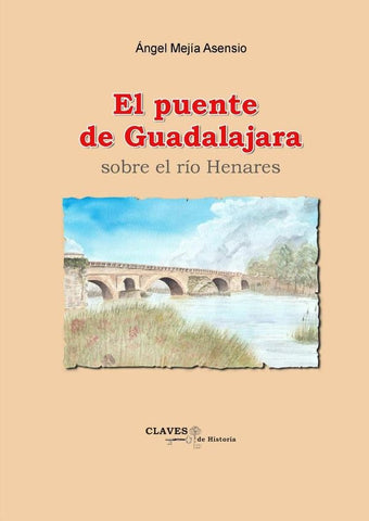 El puente de Guadalajara sobre el rio Henares | Ángel Mejí aAsensio