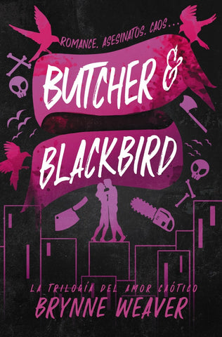 Butcher & Blackbird. La trilogía del amor caótico | Weaver