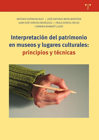 Interpretación del patrimonio en museos y lugares culturales | Moya Montoya, Bonmatí Lledó y otros