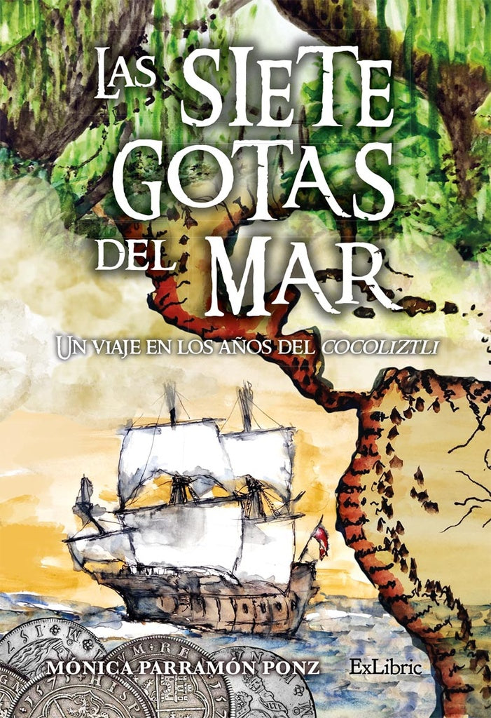 Las siete gotas del mar. Un viaje en los años del cocoliztli | Mónica Parramón Ponz