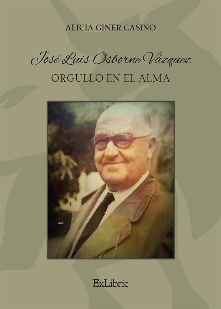 José Luis Osborne Vázquez. Orgullo en el alma | Alicia Giner Casino