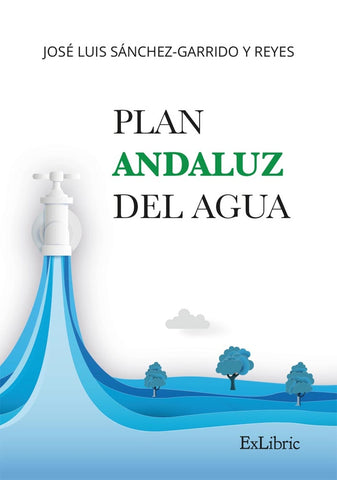 Plan Andaluz del Agua | José Luis Sánchez-Garrido y Reyes