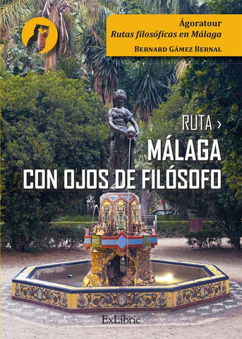 Ruta Málaga con ojos de filósofo | Bernard Gámez Bernal