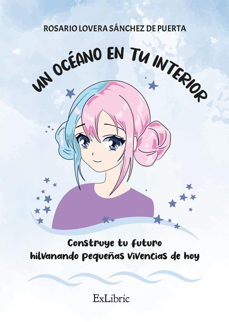 Un océano en tu interior. Construye tu futuro hilvanando pequeñas vivencias de hoy,Un océano en tu i | Rosario,Rosario Lovera Sánchez de Puerta,Lover...