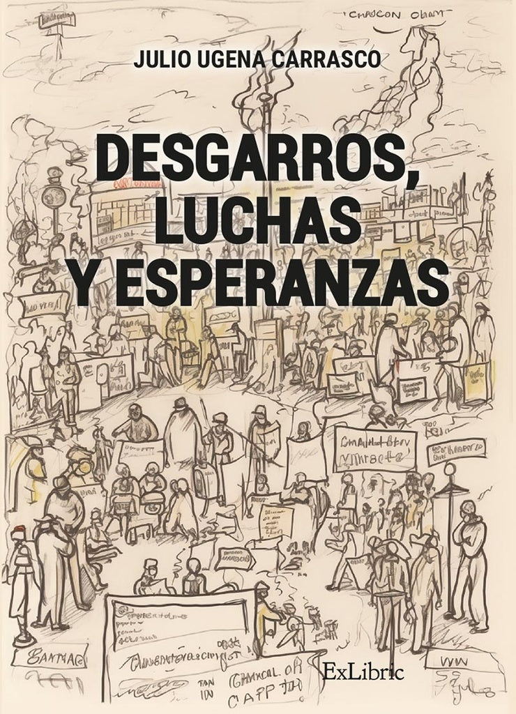Desgarros, luchas y esperanzas | Julio Ugena Carrasco