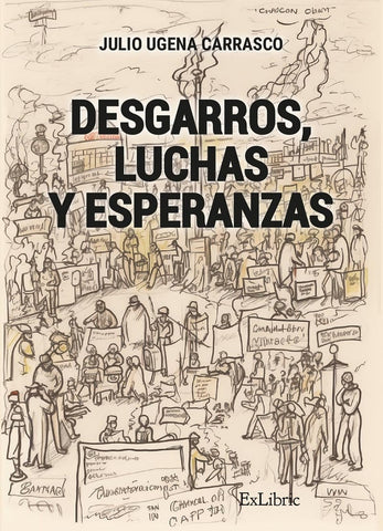 Desgarros, luchas y esperanzas | Julio Ugena Carrasco