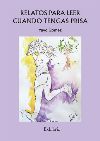 Relatos para leer cuando tengas prisa | Yayo Gómez