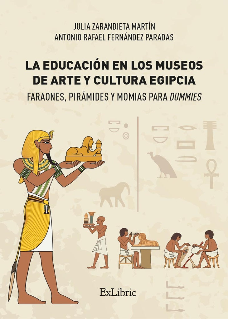 La educación en los museos de arte y cultura egipcia. Faraones, pirámides y momias para dummies | Fernández Paradas, Zarandieta Martín
