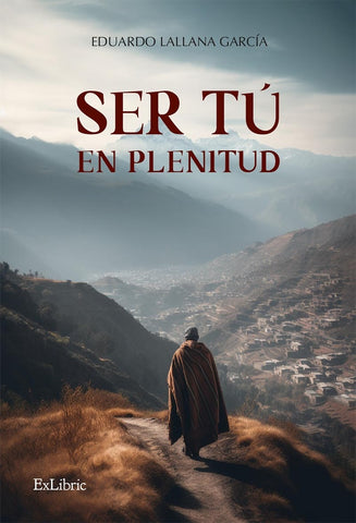 Ser tú en plenitud | Eduardo Lallana García