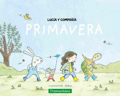 LUCIA Y COMPAÑÍA. PRIMAVERA.. | MARIANNE  DUBUC