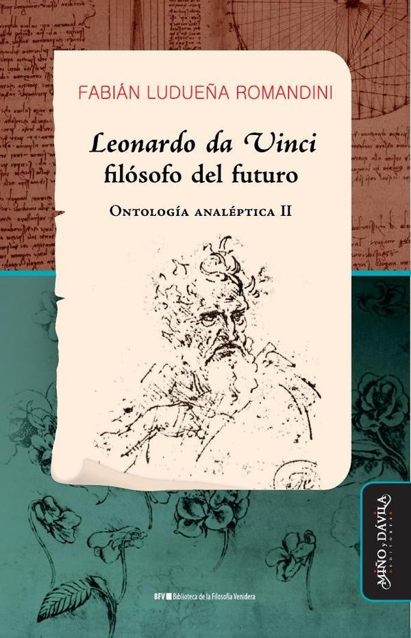 Leonardo da Vinci, filósofo del futuro | Fabián Ludueña Romandini