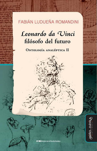 Leonardo da Vinci, filósofo del futuro | Fabián Ludueña Romandini