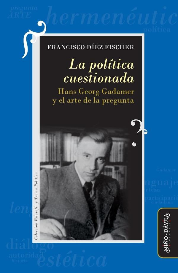 La política cuestionada | Francisco  Díez Fischer