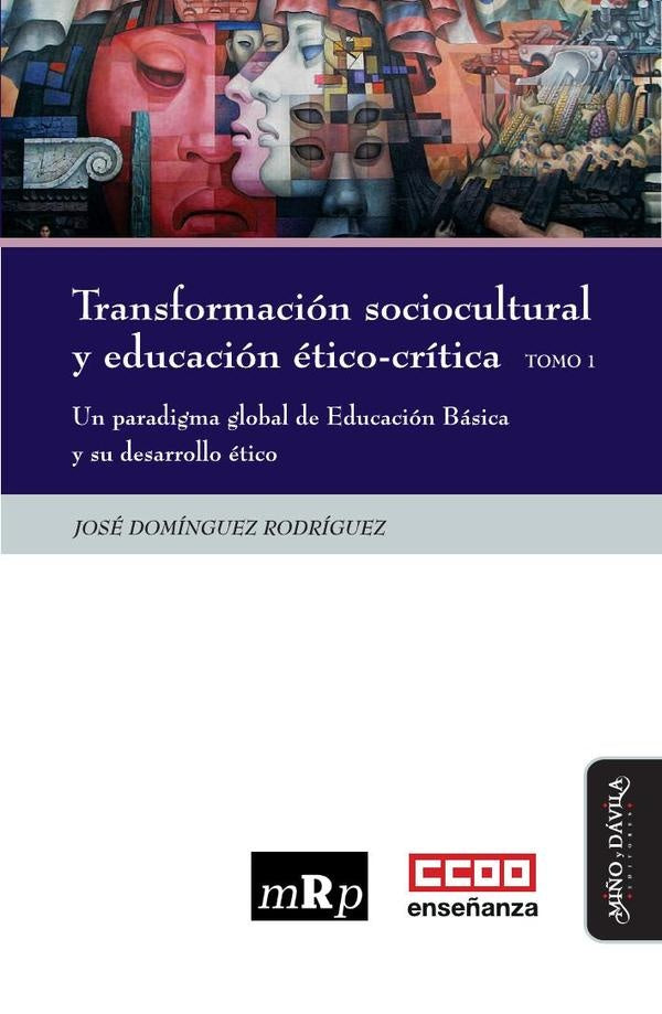 Transformación sociocultural y educación ético-crítica. Tomo 1 | José Domínguez Rodríguez