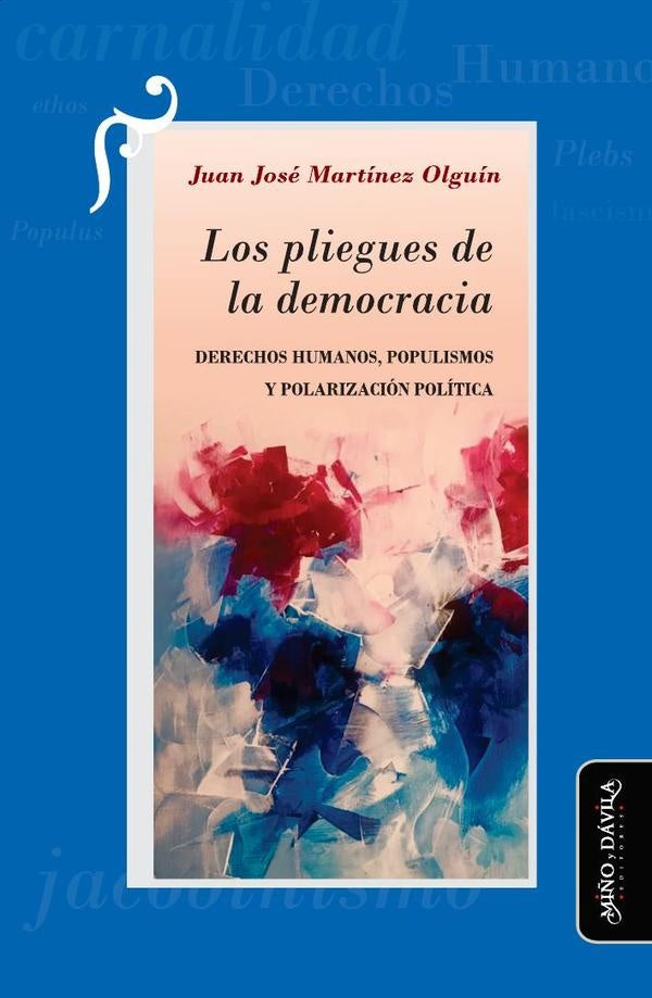 Los pliegues de la democracia | Juan José  Martínez Olguín