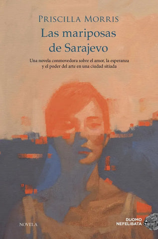 LAS MARIPOSAS DE SARAJEVO | PRISCILLA MORRIS