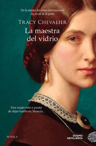 LA MAESTRA DEL VIDRIO | Tracy Chevalier
