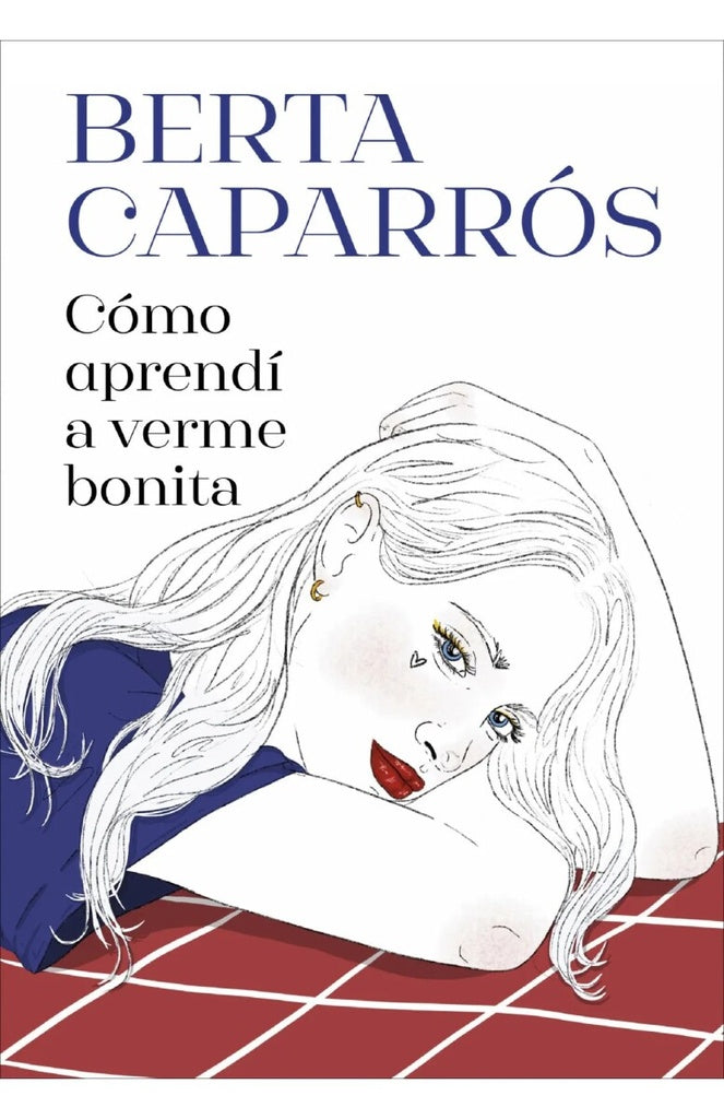 COMO APRENDI A VERME BONITA.. | BERTA CAPARRÓS