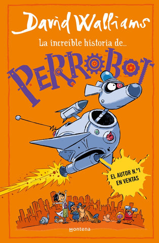 LA INCREIBLE HISTORIA DE PERROBOT.. | David Walliams