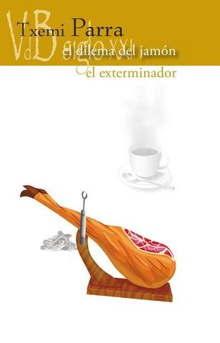 El dilema del jamón / El exterminador | Txemi Parra