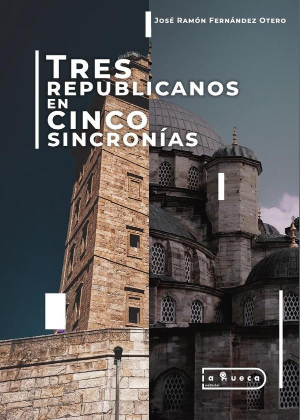 Tres republicanos en cinco sincronías | José Ramón Fernández Otero