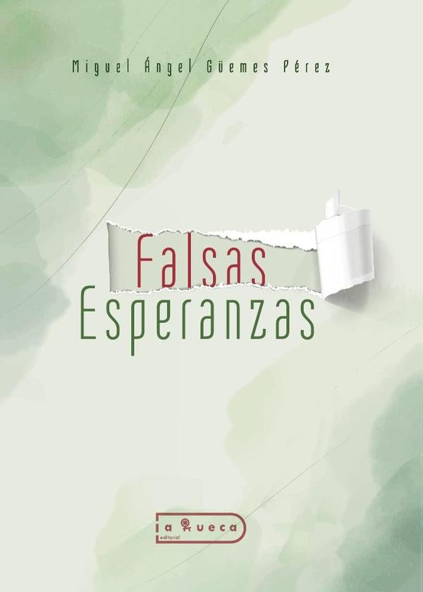 Falsas esperanzas | Miguel Ángel  Güemes Pérez