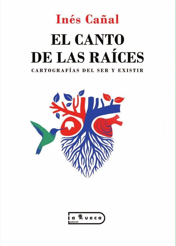 El canto de las raíces  | Inés Cañal Cañal