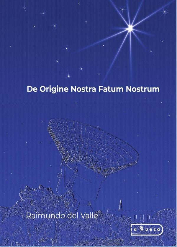 De Origine Nostra Fatum Nostrum | Raimundo Del Valle