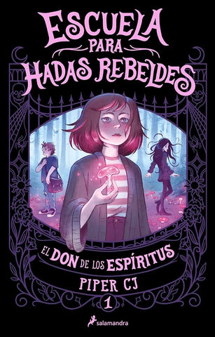 ESCUELA PARA HADAS REBELDES. EL DON DE LOS ESPÍRITUS.. | Piper CJ