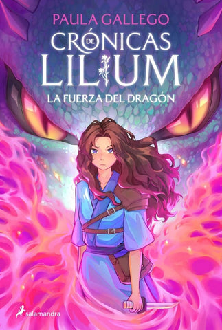LA FUERZA DEL DRAGÓN (CRÓNICAS DE LILIUM 1).. | Paula  Gallego