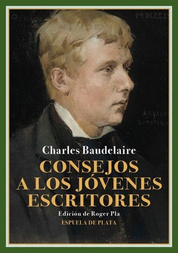 CONSEJOS A LOS JÓVENES ESCRITORES | Charles Baudelaire