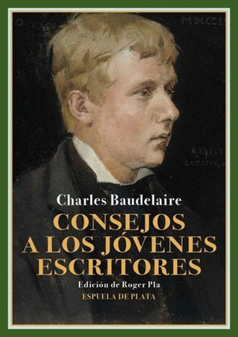 CONSEJOS A LOS JÓVENES ESCRITORES | Charles Baudelaire